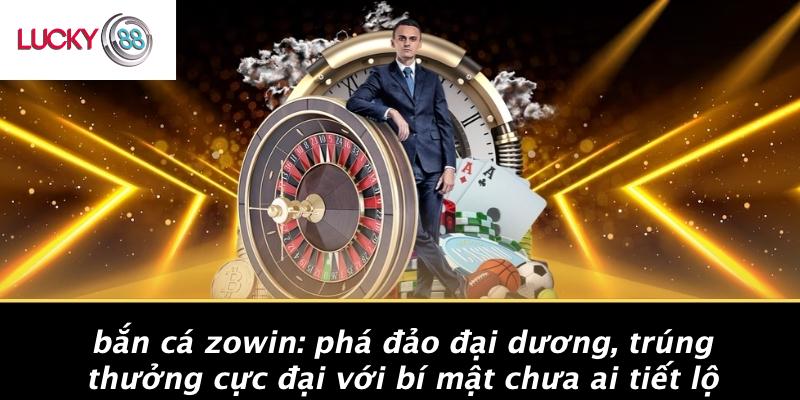 Bắn Cá Zowin: Phá Đảo Đại Dương, Trúng Thưởng Cực Đại Với Bí Mật Chưa Ai Tiết Lộ 1 Bắn Cá Zowin: Phá Đảo Đại Dương, Trúng Thưởng Cực Đại Với Bí Mật Chưa Ai Tiết Lộ